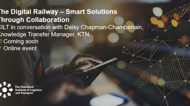 Image for The Digital Railway – Smart Solutions Through Collaboration: CILT in Conversation with Daisy Chapman-Chamberlain