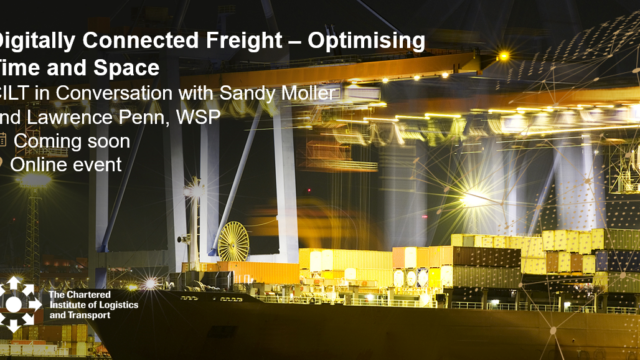 Image for Digitally Connected Freight – Optimising Time and Space: CILT in Conversation with Sandy Moller and Lawrence Penn